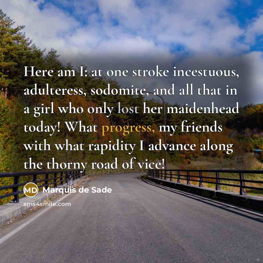“Here am I: at one stroke incestuous, adulteress, sodomite, and…” quote by Marquis de Sade