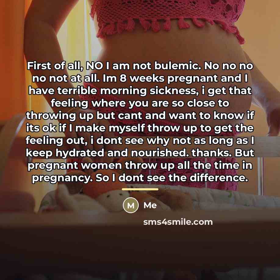 “First of all, NO I am not bulemic. No no…” quote by Me