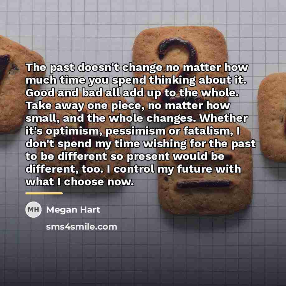 “The past doesn't change no matter how much time you…” quote by Megan Hart