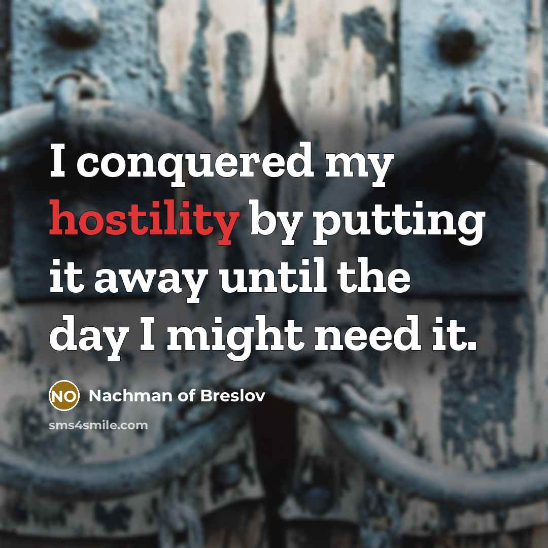 “I conquered my hostility by putting it away until the…” quote by Nachman of Breslov