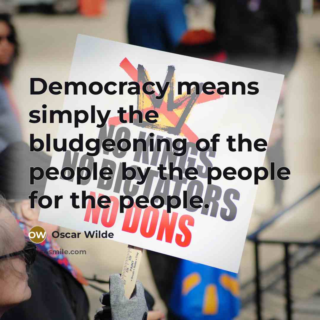 “Democracy means simply the bludgeoning of the people by the…” quote by Oscar Wilde