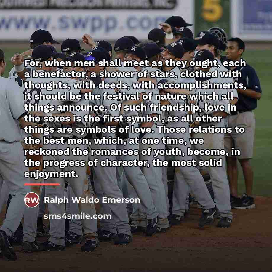 “For, when men shall meet as they ought, each a…” quote by Ralph Waldo Emerson
