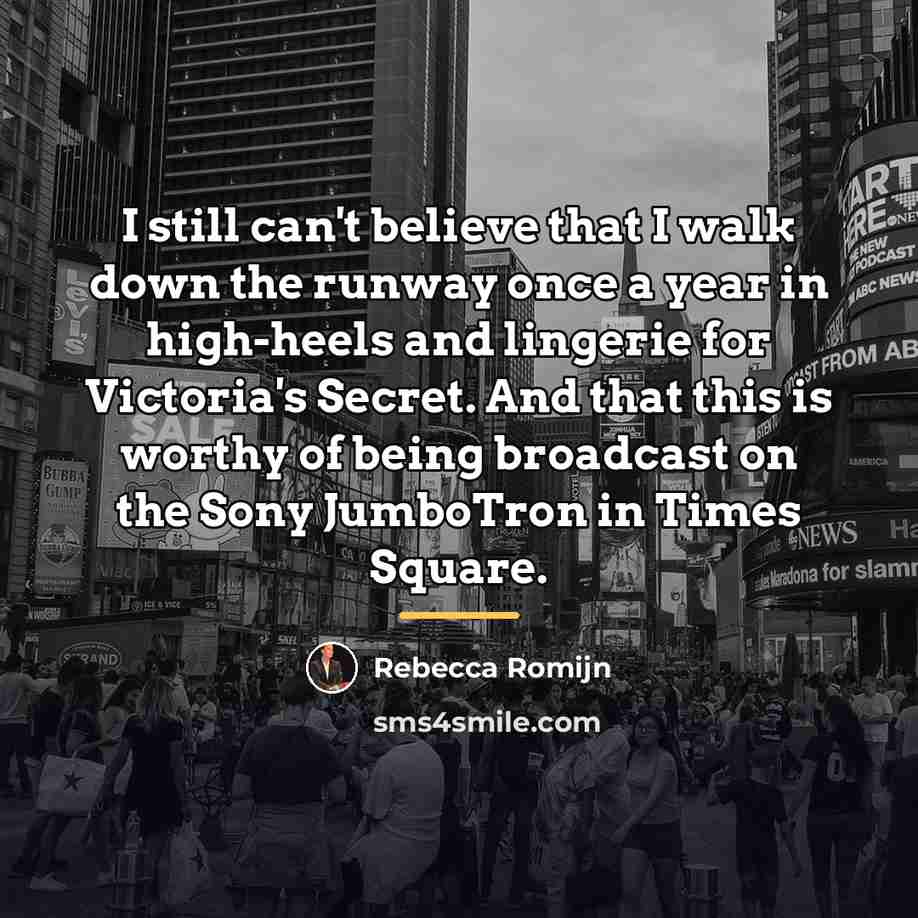 “I still can't believe that I walk down the runway…” quote by Rebecca Romijn