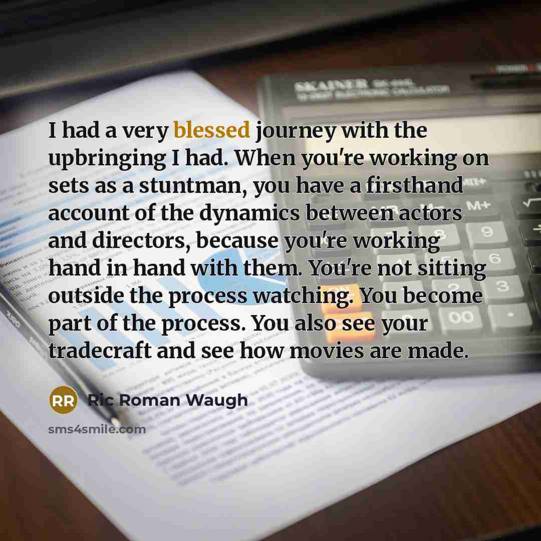 “I had a very blessed journey with the upbringing I…” quote by Ric Roman Waugh