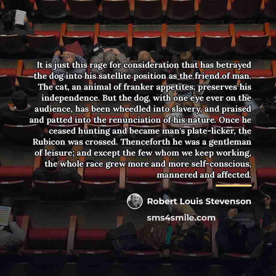 “It is just this rage for consideration that has betrayed…” quote by Robert Louis Stevenson