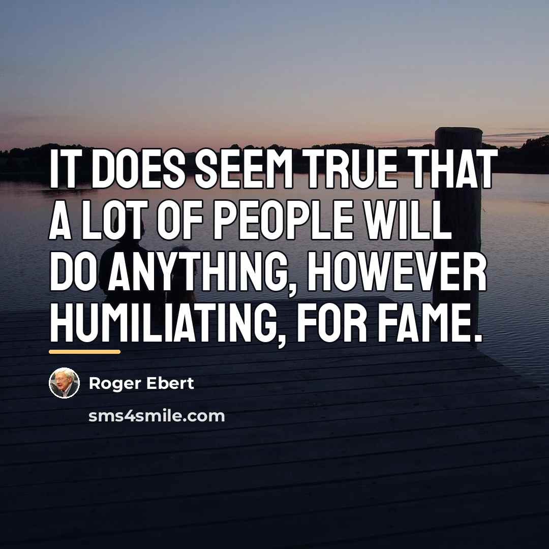 “It does seem true that a lot of people will…” quote by Roger Ebert