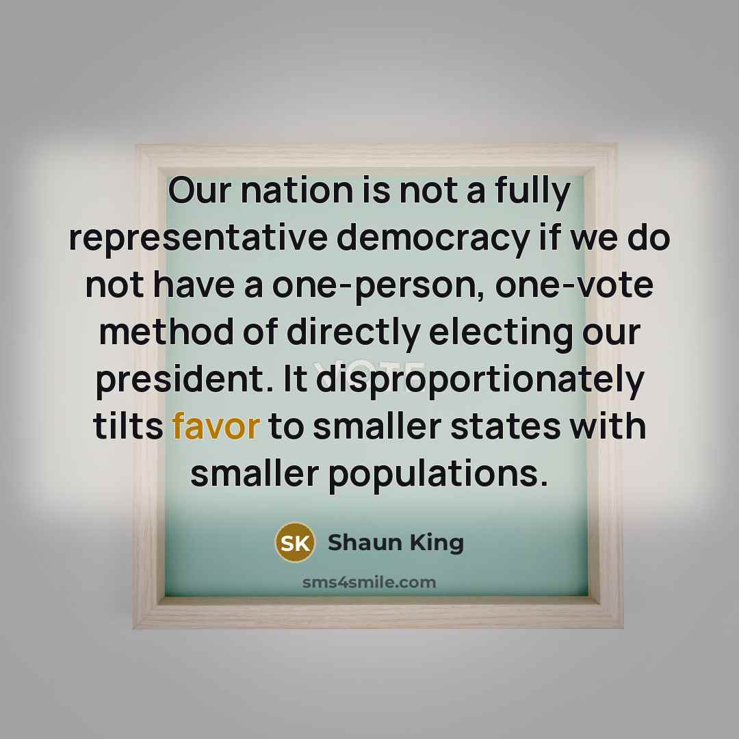 “Our nation is not a fully representative democracy if we…” quote by Shaun King