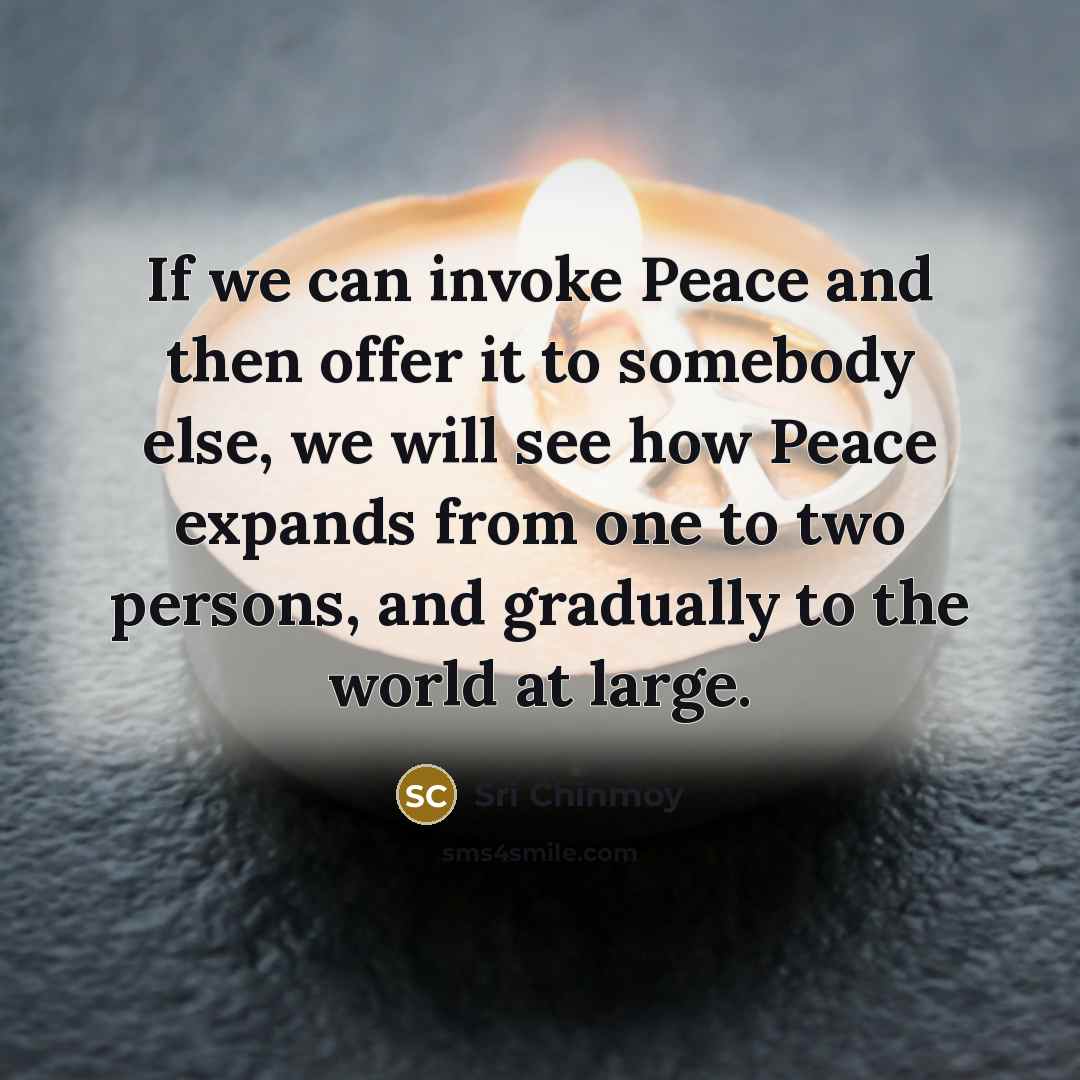 “If we can invoke Peace and then offer it to…” quote by Sri Chinmoy