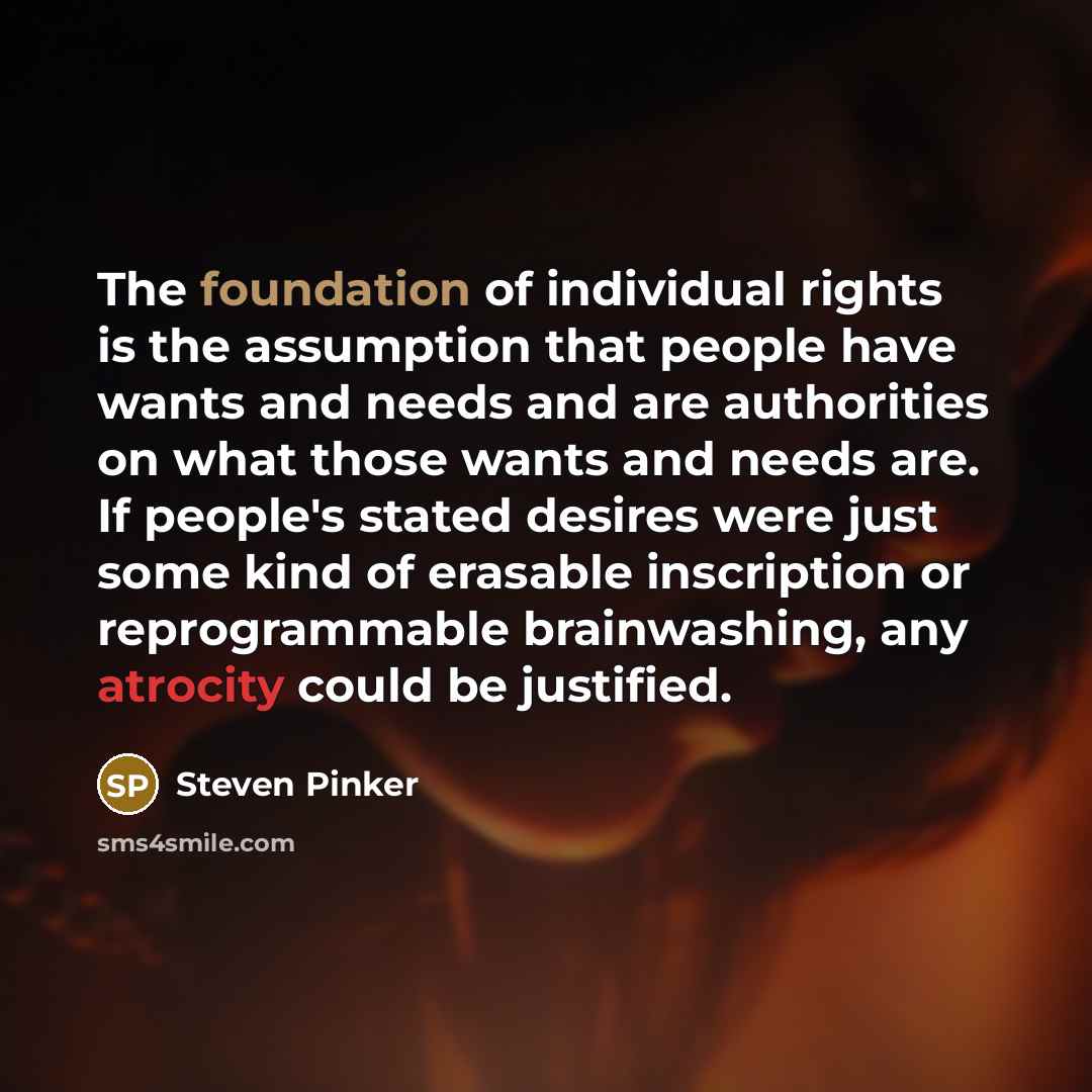 “The foundation of individual rights is the assumption that people…” quote by Steven Pinker