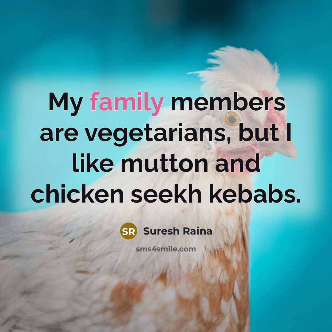 “My family members are vegetarians, but I like mutton and…” quote by Suresh Raina