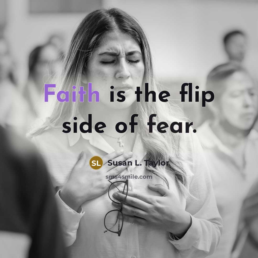“Faith is the flip side of fear.…” quote by Susan L. Taylor