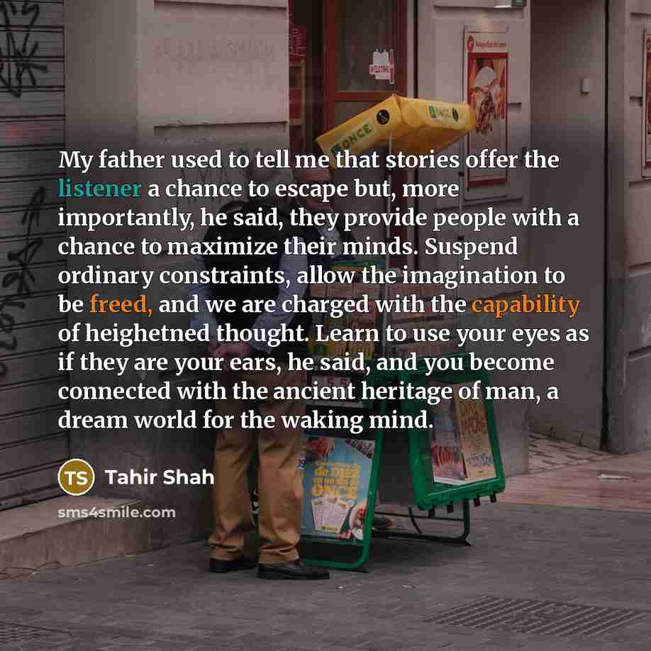 “My father used to tell me that stories offer the…” quote by Tahir Shah