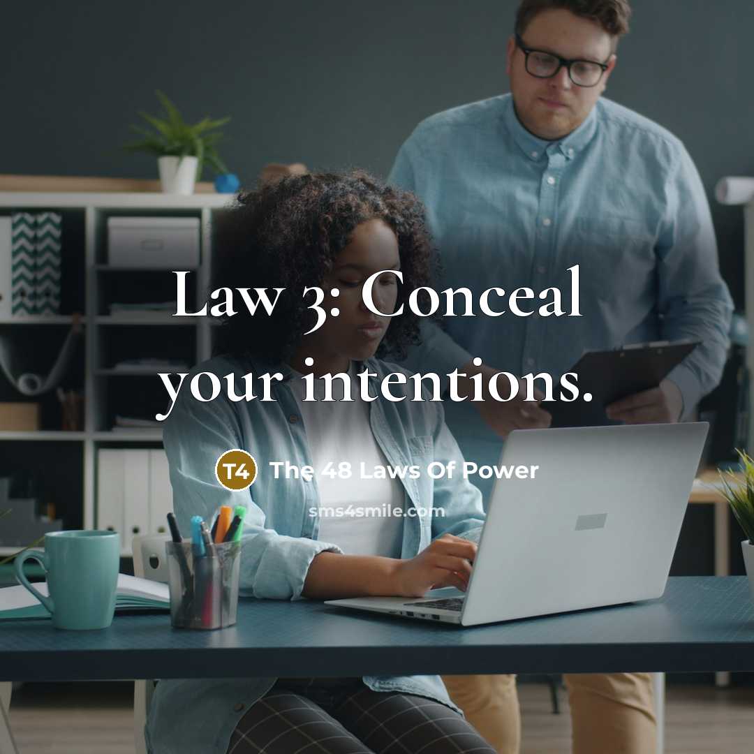 “Law 3: Conceal your intentions.” quote by The 48 Laws Of Power