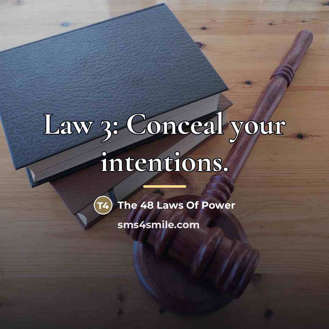 “Law 3: Conceal your intentions.…” quote by The 48 Laws Of Power