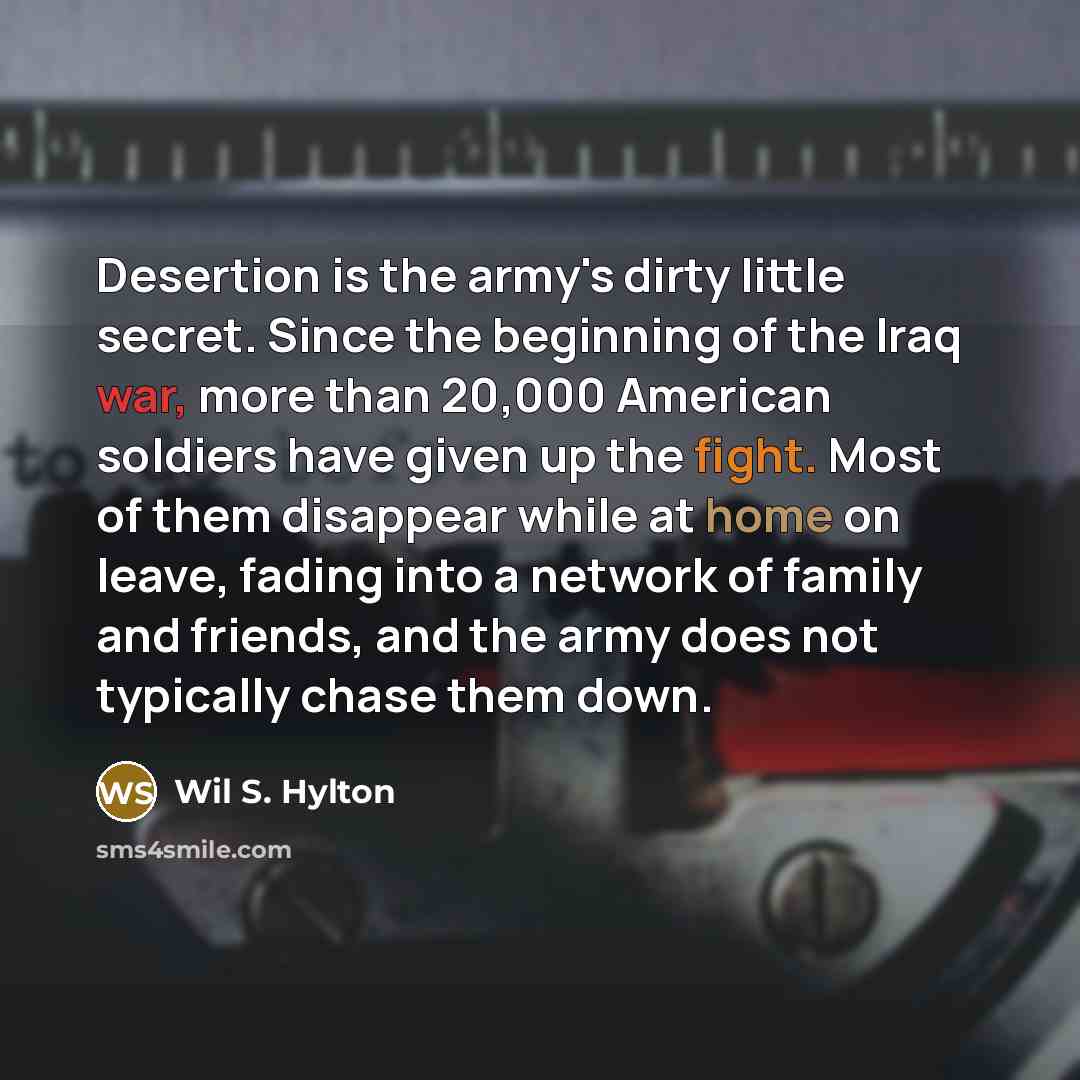 “Desertion is the army's dirty little secret. Since the beginning…” quote by Wil S. Hylton
