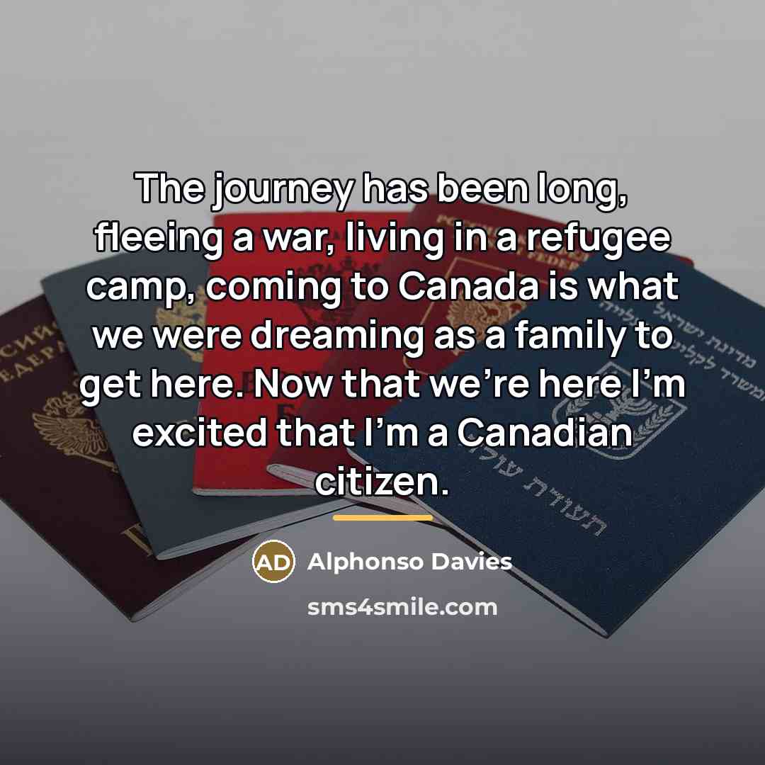 “The journey has been long, fleeing a war, living in…” quote by Alphonso Davies