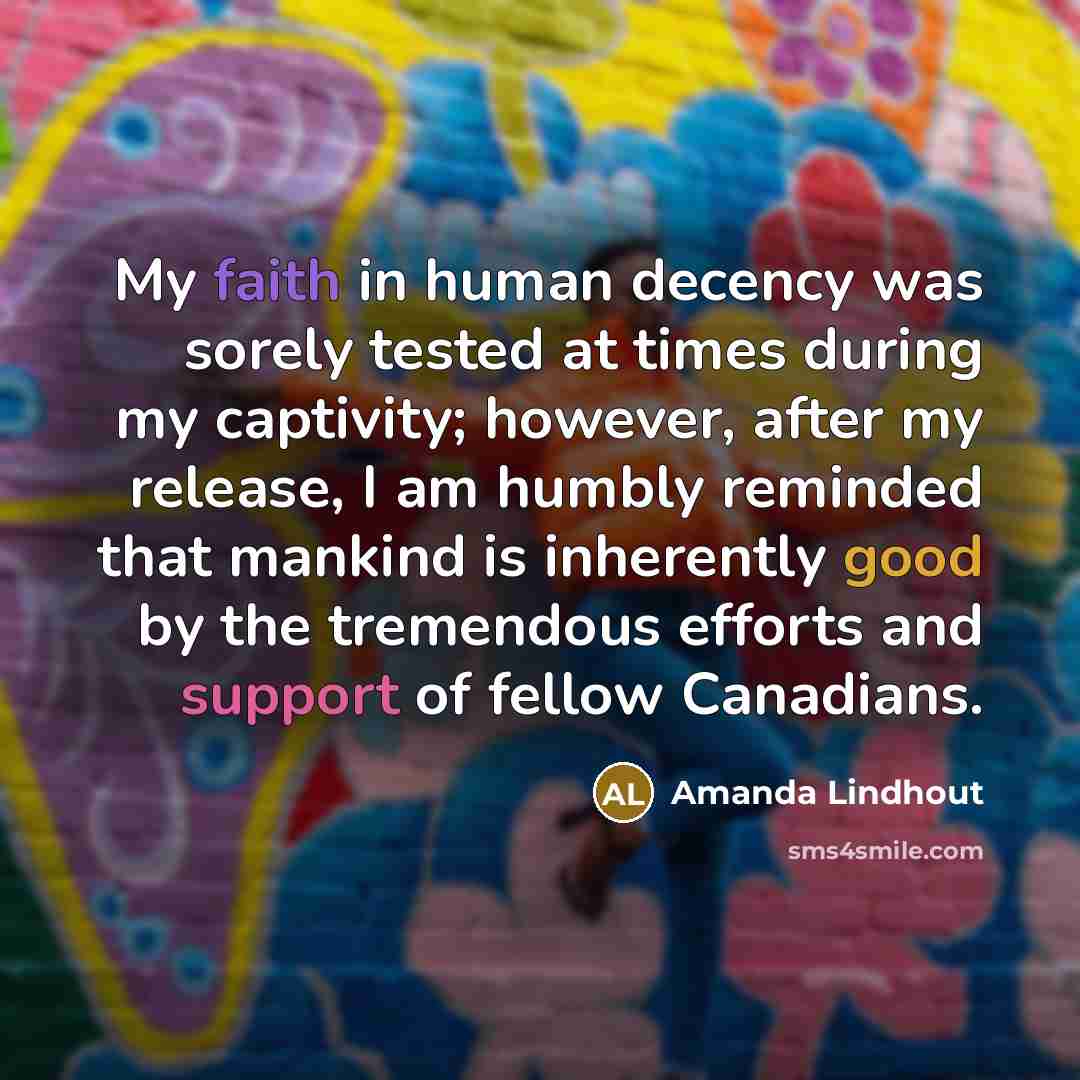 “My faith in human decency was sorely tested at times…” quote by Amanda Lindhout
