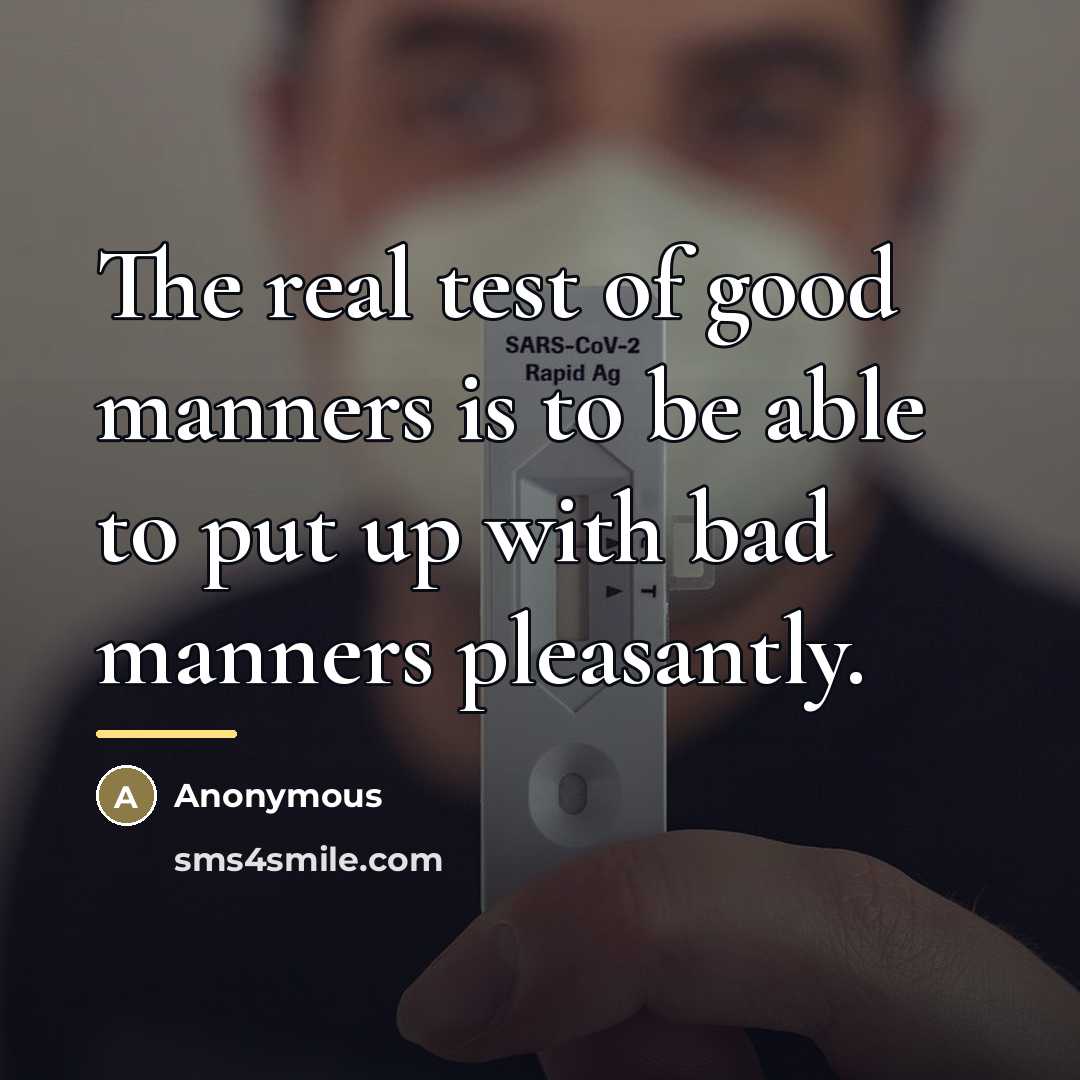 “The real test of good manners is to be able…” quote by Anonymous