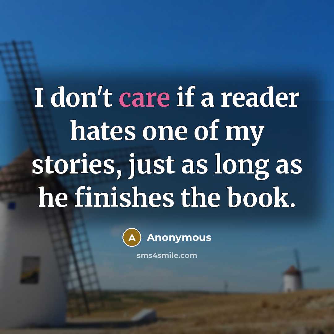 “I don't care if a reader hates one of my…” quote by Anonymous