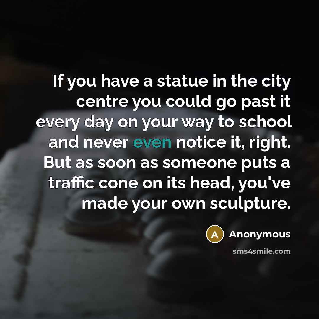 “If you have a statue in the city centre you…” quote by Anonymous