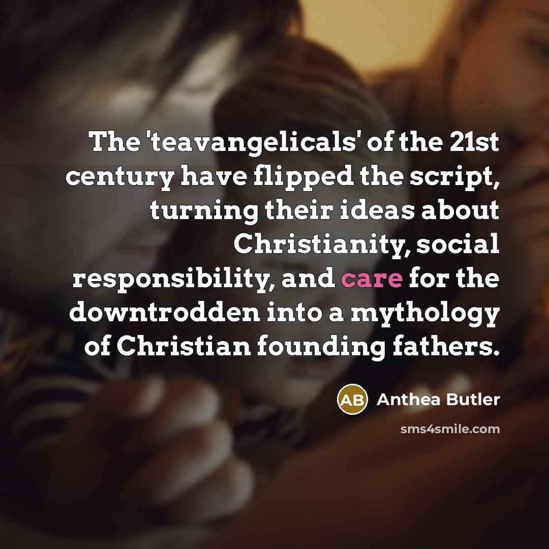 “The 'teavangelicals' of the 21st century have flipped the script,…” quote by Anthea Butler