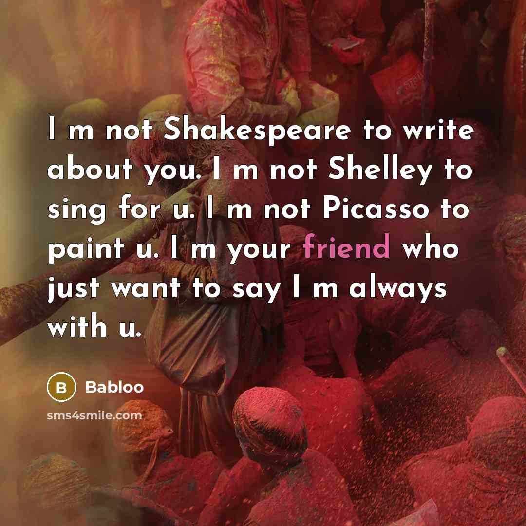“I m not Shakespeare to write about you. I m…” quote by Babloo