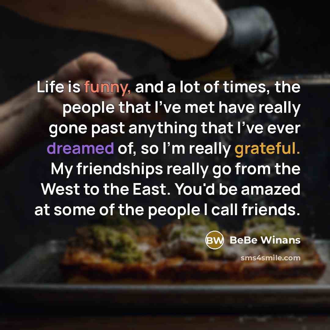 “Life is funny, and a lot of times, the people…” quote by BeBe Winans