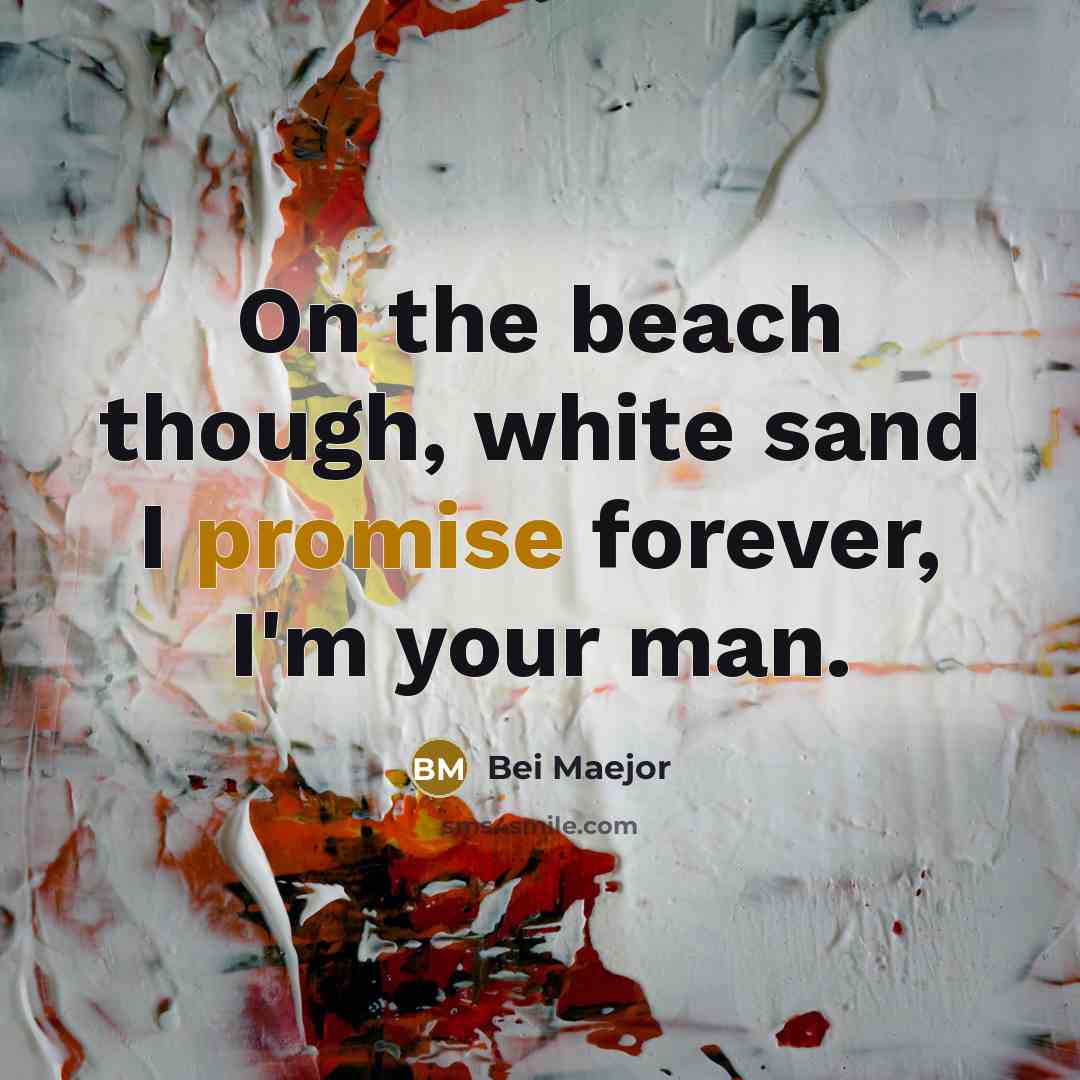 “On the beach though, white sand I promise forever, I'm…” quote by Bei Maejor