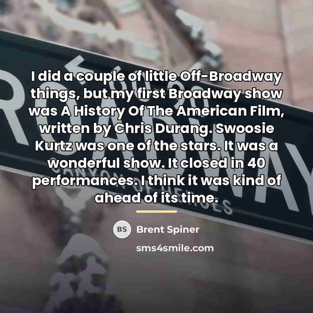 “I did a couple of little Off-Broadway things, but my…” quote by Brent Spiner