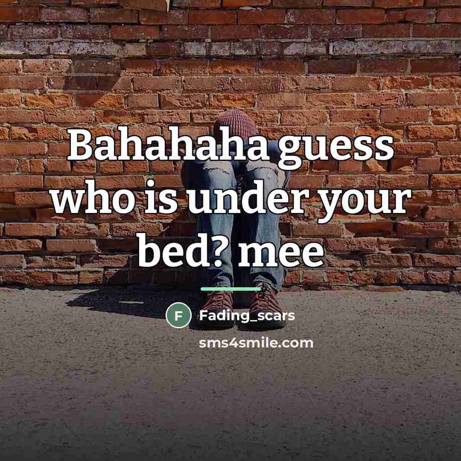 “Bahahaha guess who is under your bed? mee…” quote by Fading_scars