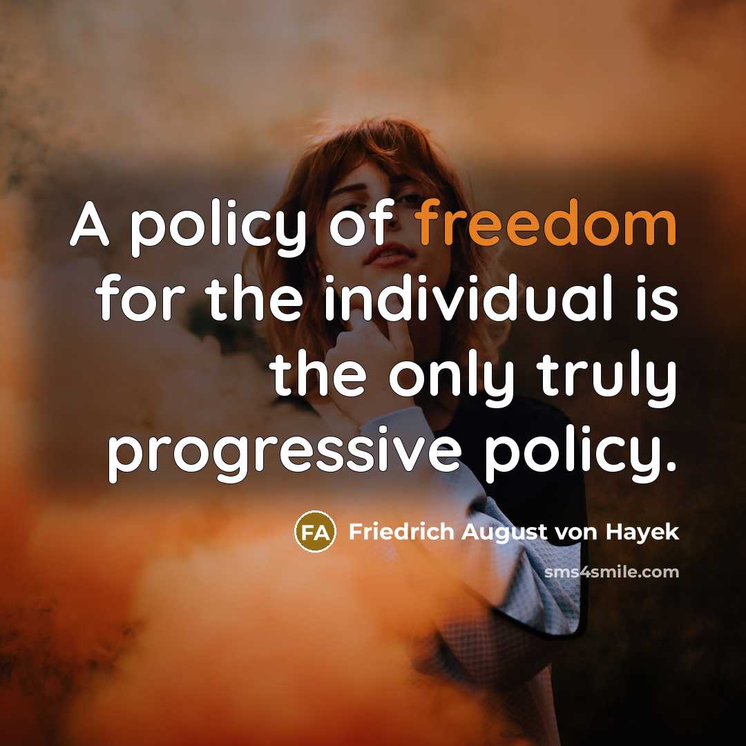 “A policy of freedom for the individual is the only…” quote by Friedrich August von Hayek