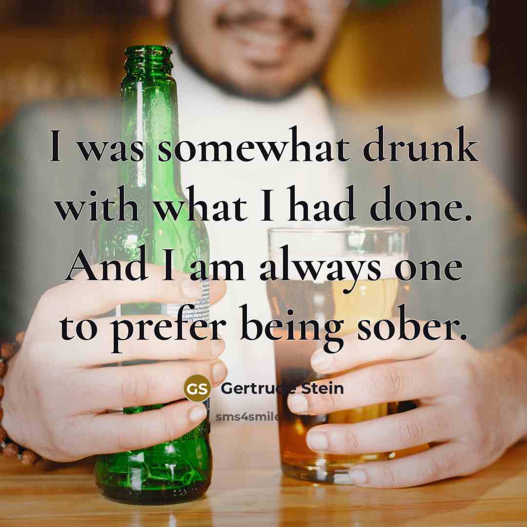 “I was somewhat drunk with what I had done. And…” quote by Gertrude Stein