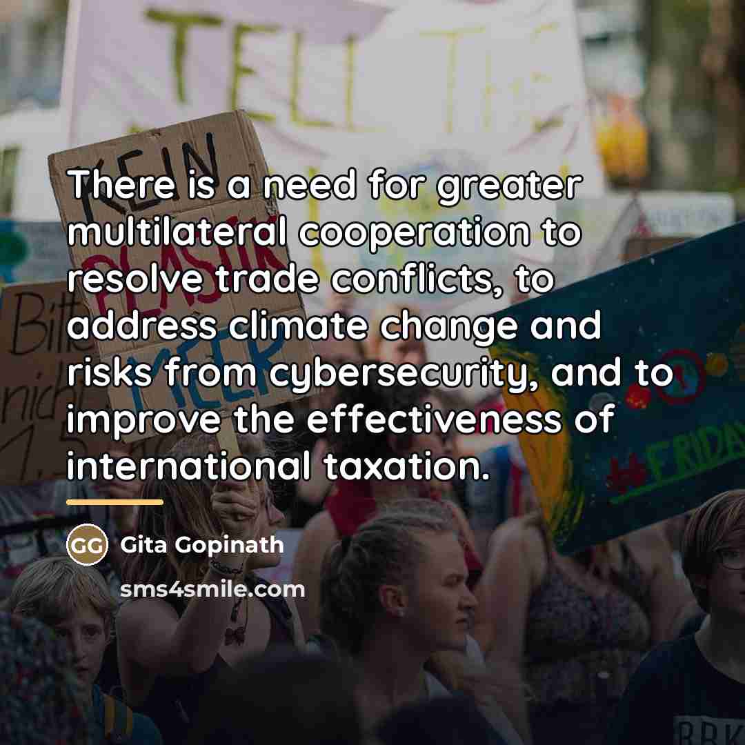 “There is a need for greater multilateral cooperation to resolve…” quote by Gita Gopinath