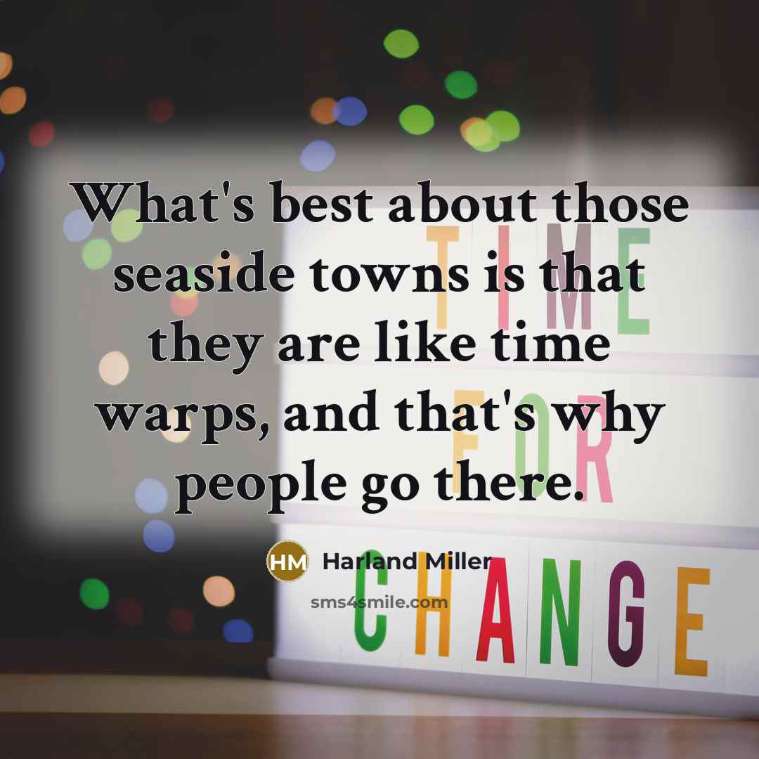 “What's best about those seaside towns is that they are…” quote by Harland Miller
