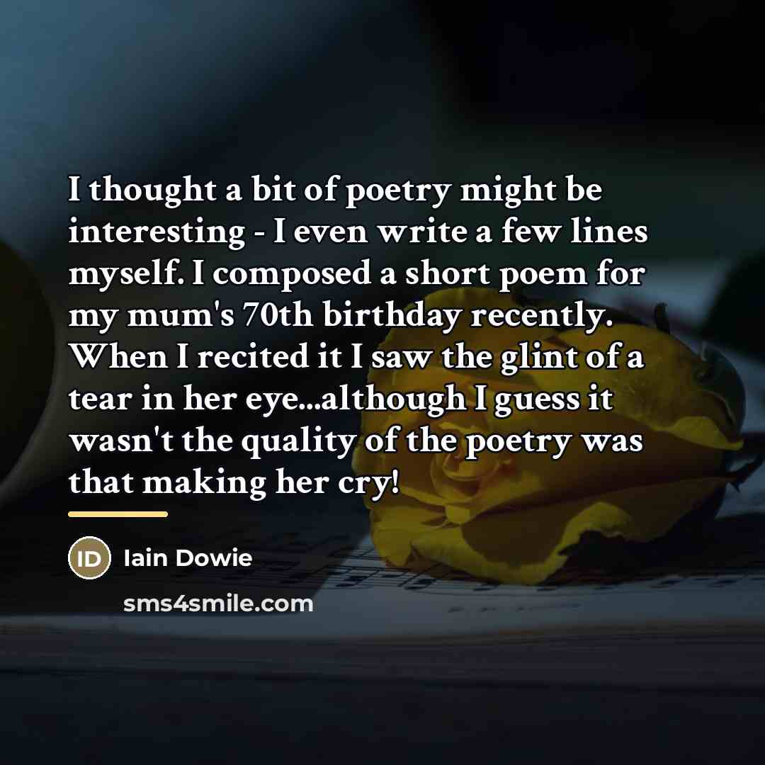 “I thought a bit of poetry might be interesting -…” quote by Iain Dowie