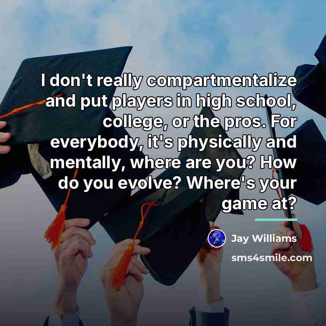 “I don't really compartmentalize and put players in high school,…” quote by Jay Williams