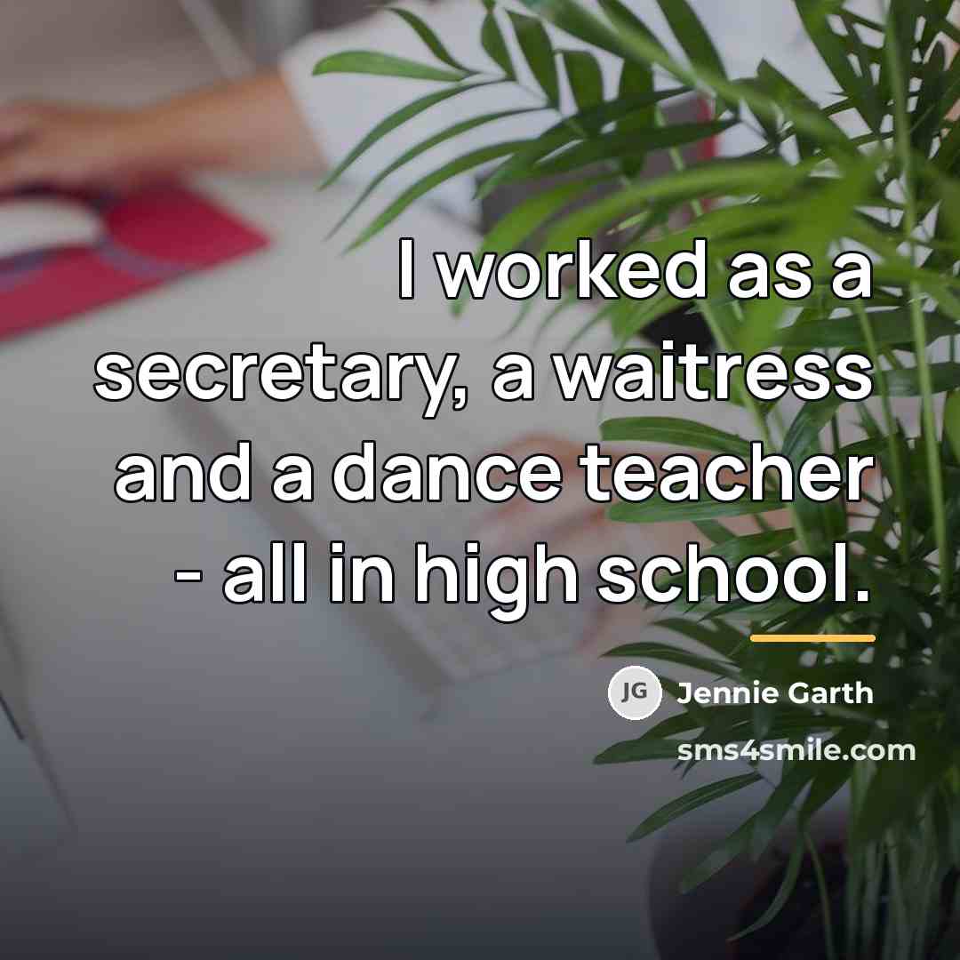 “I worked as a secretary, a waitress and a dance…” quote by Jennie Garth