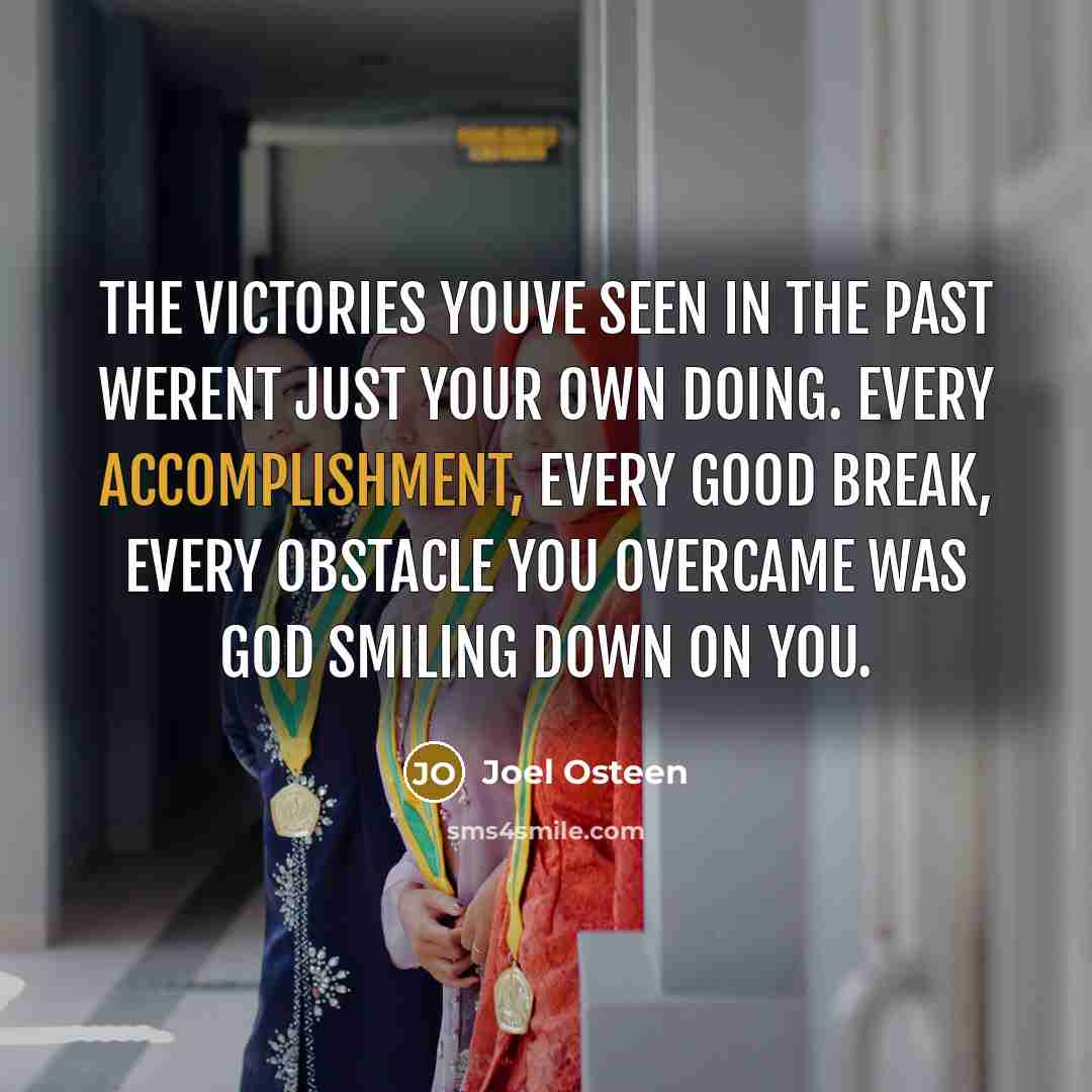 “The victories youve seen in the past werent just your…” quote by Joel Osteen