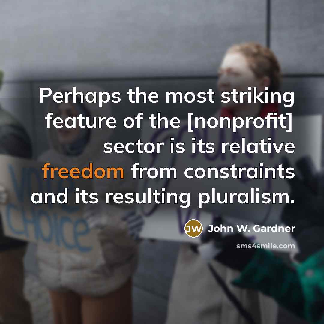 “Perhaps the most striking feature of the [nonprofit] sector is…” quote by John W. Gardner