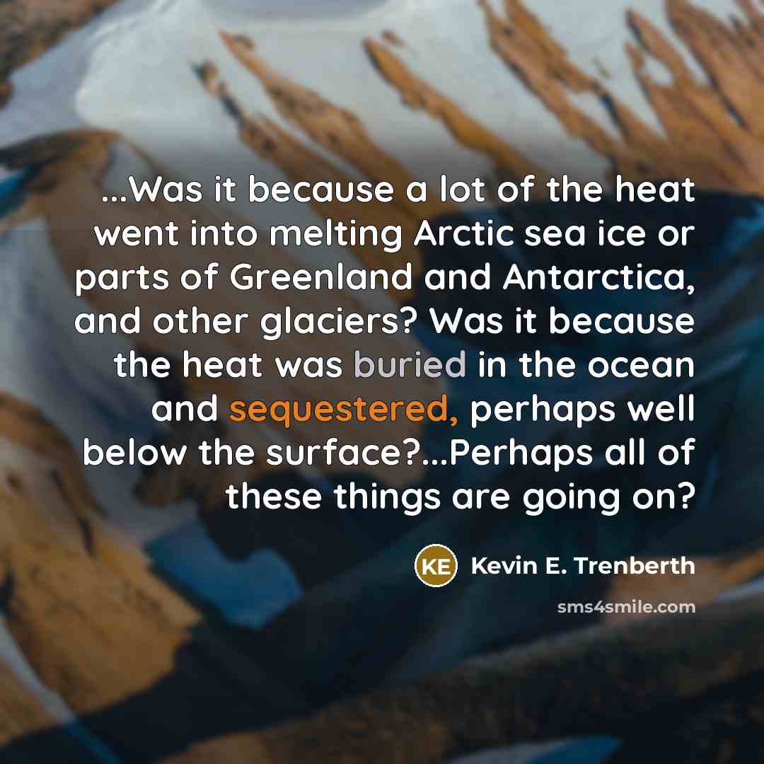 “...Was it because a lot of the heat went into…” quote by Kevin E. Trenberth