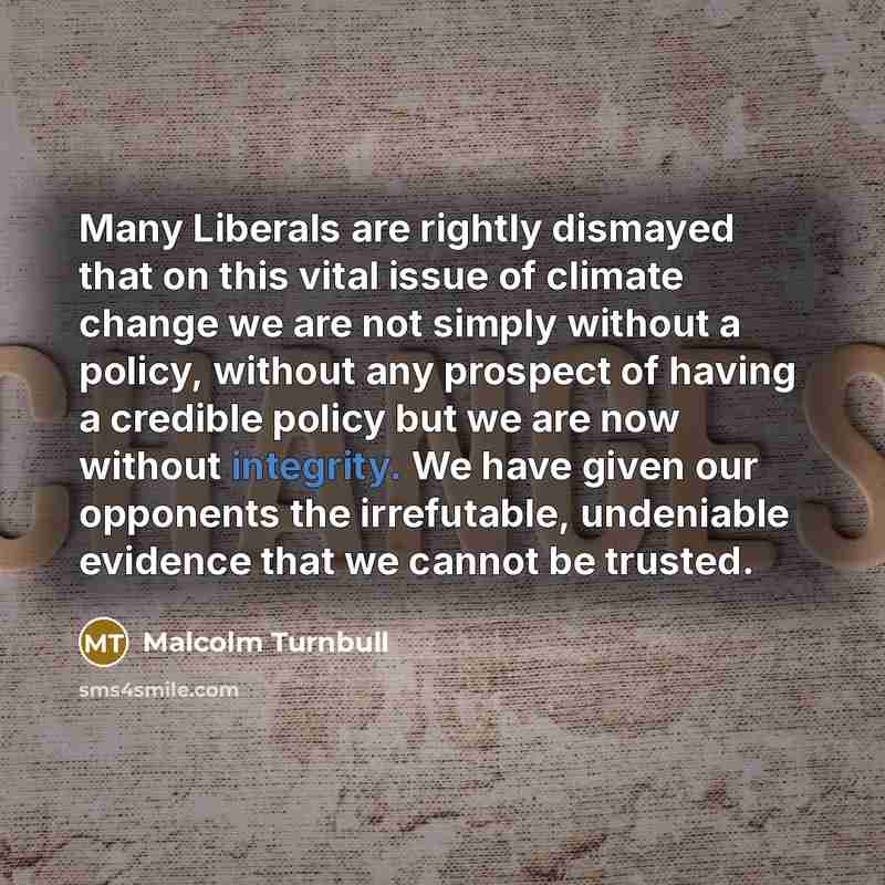 “Many Liberals are rightly dismayed that on this vital issue…” quote by Malcolm Turnbull