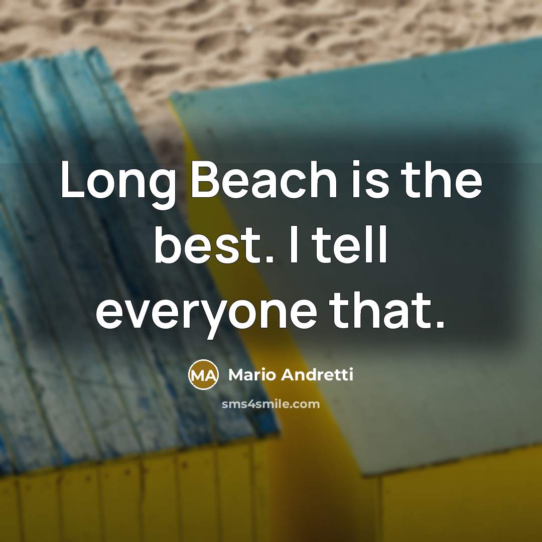 “Long Beach is the best. I tell everyone that.…” quote by Mario Andretti