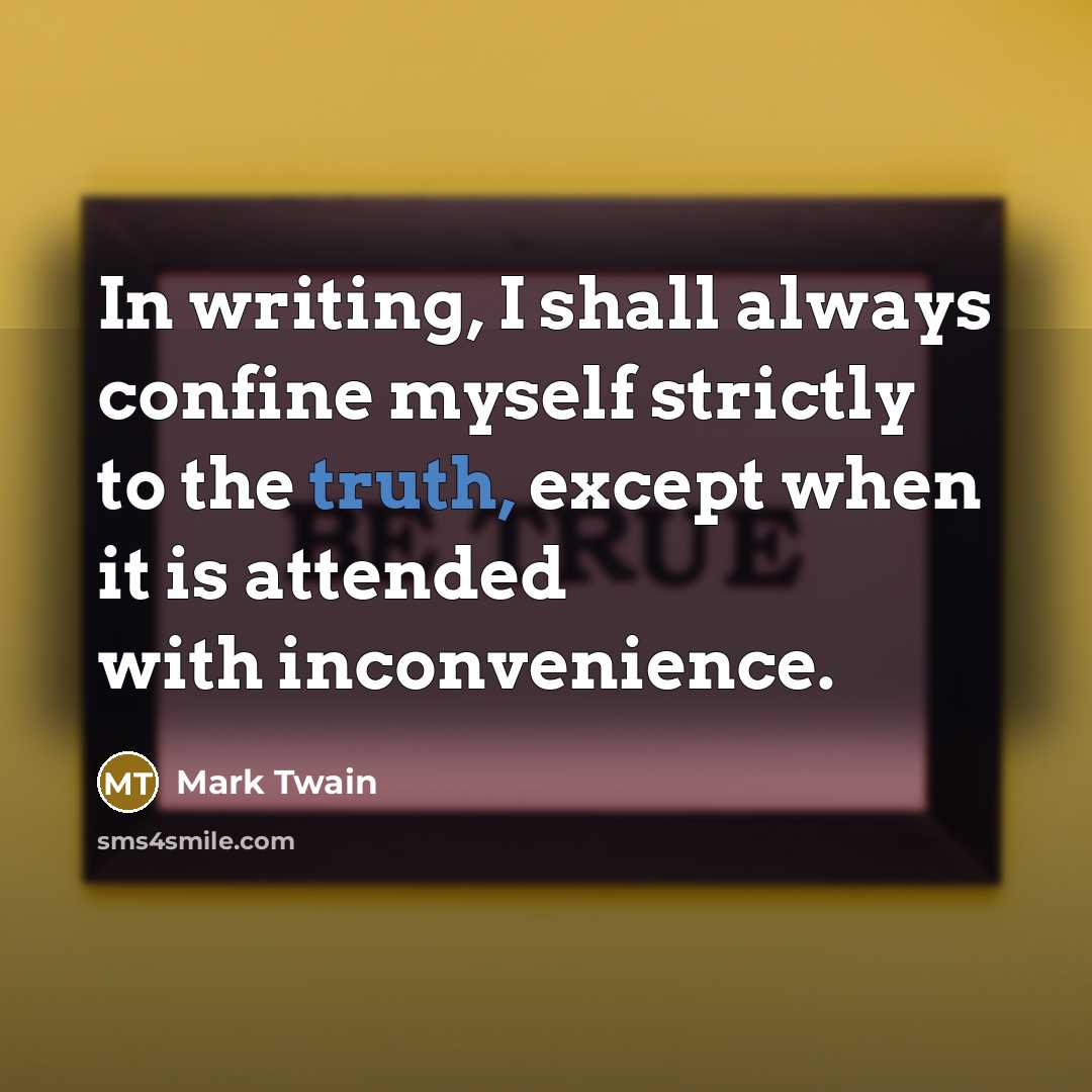 “In writing, I shall always confine myself strictly to the…” quote by Mark Twain