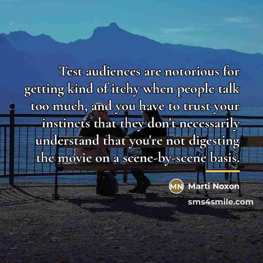 “Test audiences are notorious for getting kind of itchy when…” quote by Marti Noxon