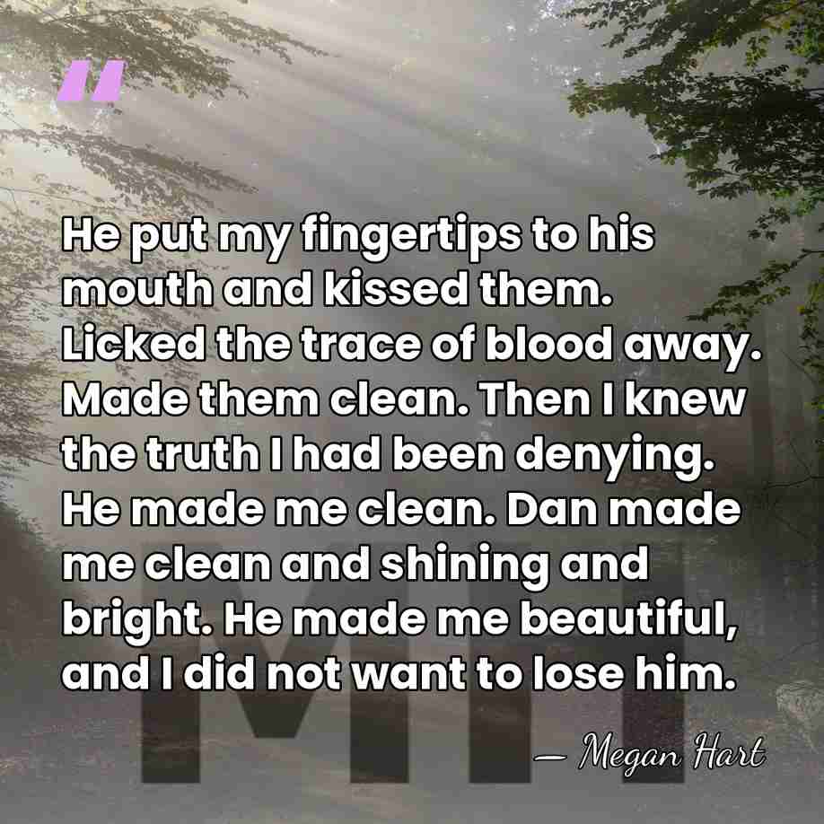 He put my fingertips to his mouth and kissed them. Licked the&hellip; - Megan Hart