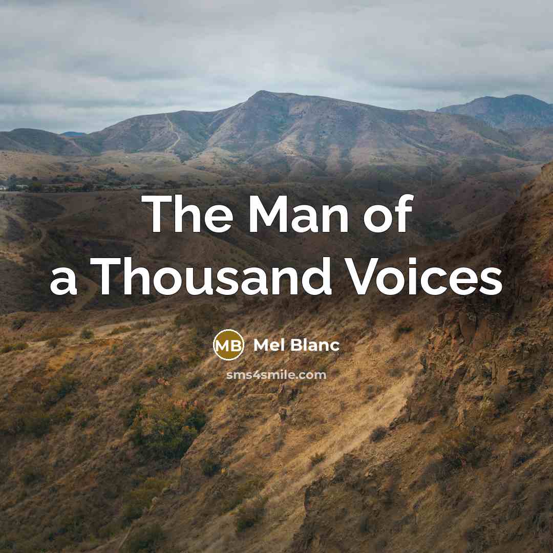 “The Man of a Thousand Voices…” quote by Mel Blanc