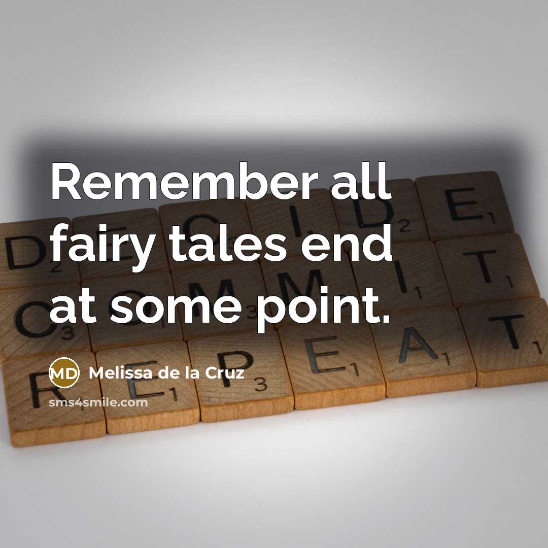 “Remember all fairy tales end at some point.…” quote by Melissa de la Cruz