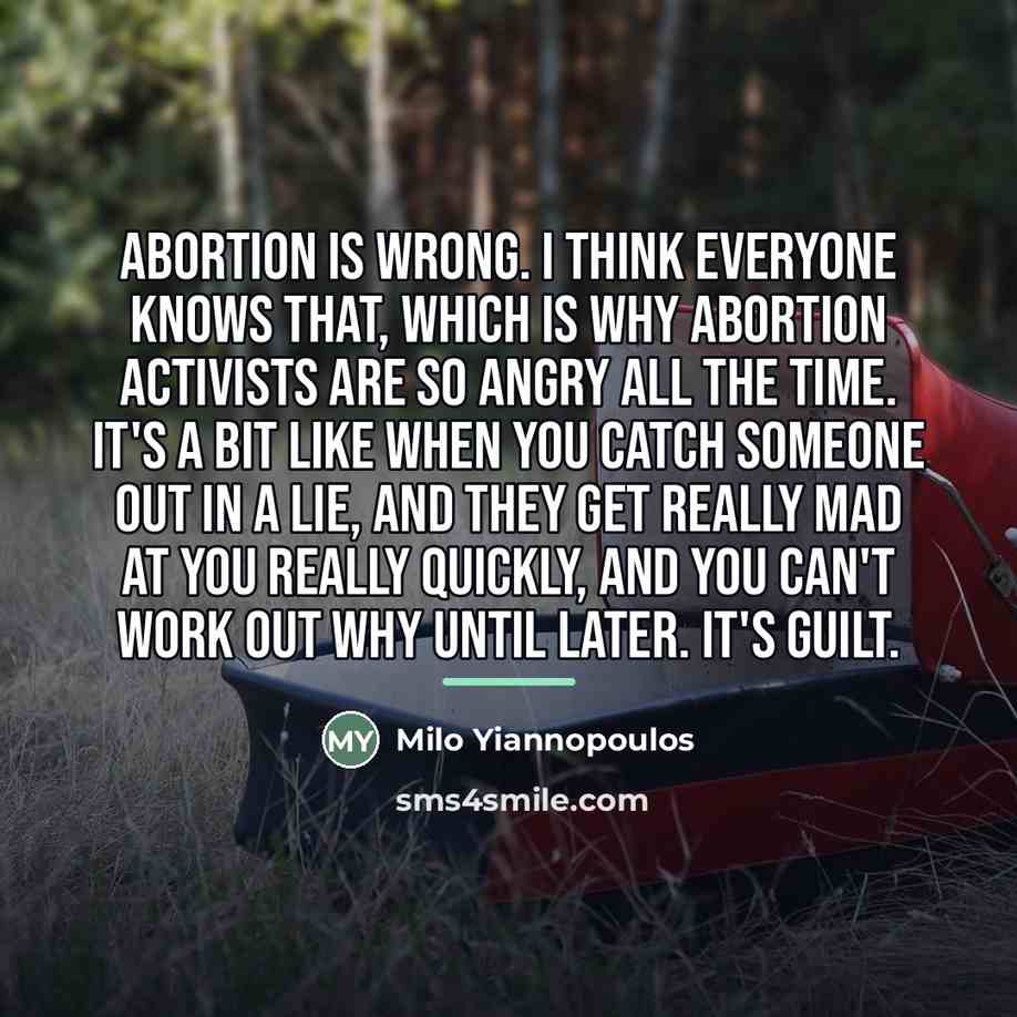 “Abortion is wrong. I think everyone knows that, which is…” quote by Milo Yiannopoulos