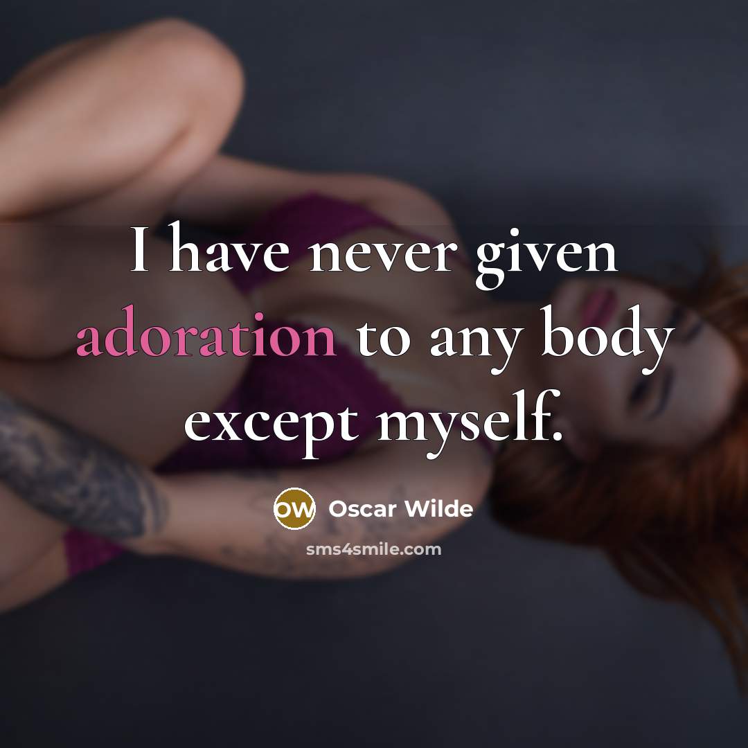 “I have never given adoration to any body except myself.…” quote by Oscar Wilde