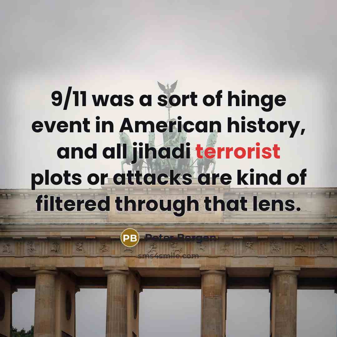 “9/11 was a sort of hinge event in American history,…” quote by Peter Bergen